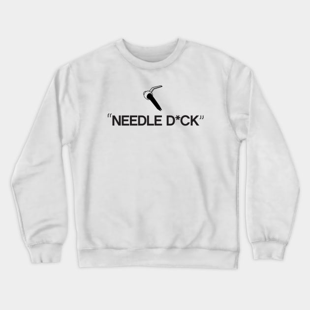 Needle D*CK Crewneck Sweatshirt by soundlab